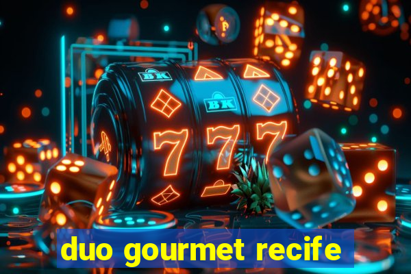 duo gourmet recife