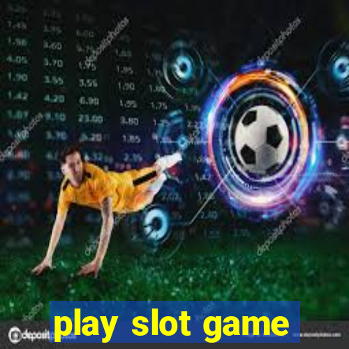 play slot game