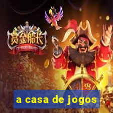 a casa de jogos