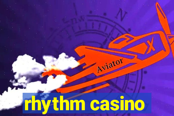 rhythm casino