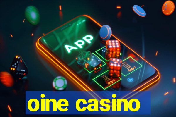 oine casino