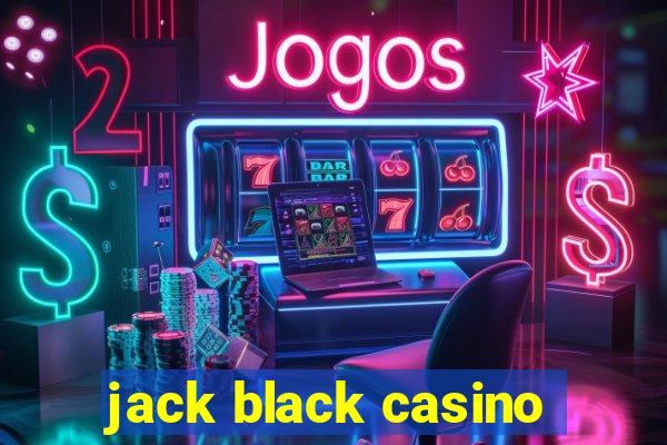 jack black casino