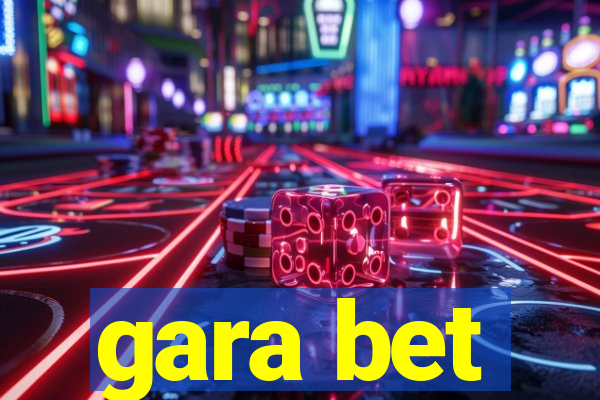 gara bet