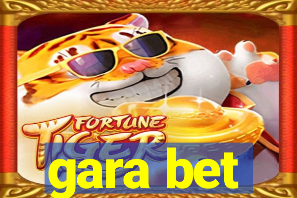 gara bet