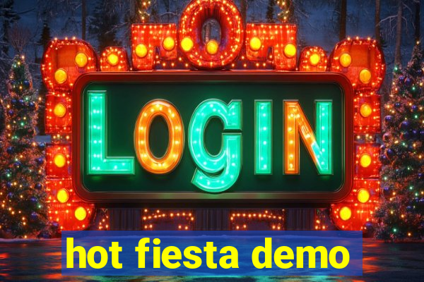 hot fiesta demo