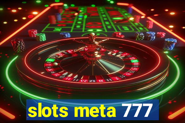 slots meta 777