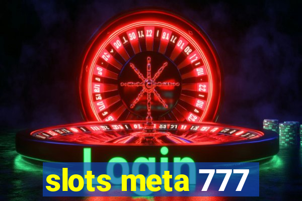 slots meta 777