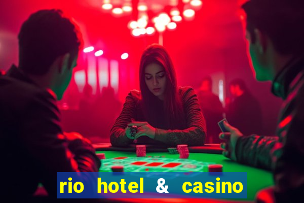 rio hotel & casino las vegas