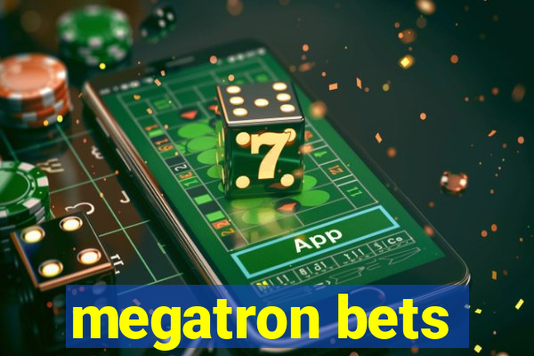 megatron bets