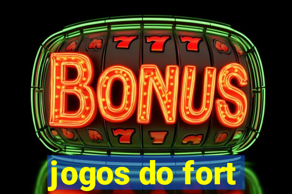 jogos do fort