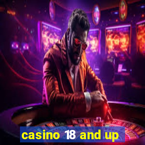 casino 18 and up