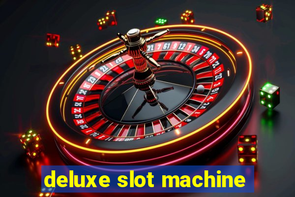 deluxe slot machine