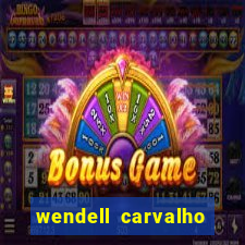 wendell carvalho reclame aqui