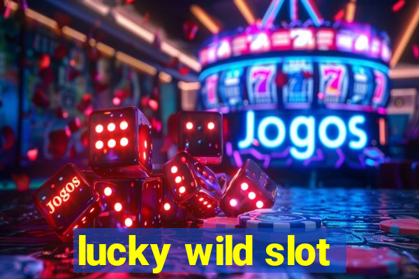 lucky wild slot