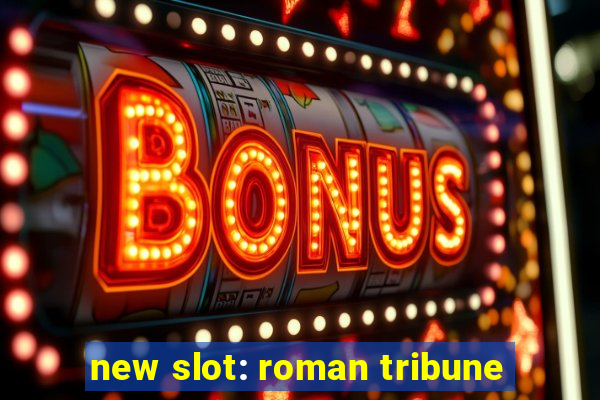 new slot: roman tribune