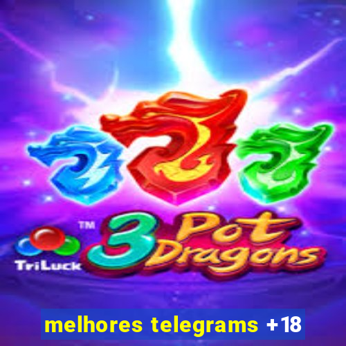 melhores telegrams +18