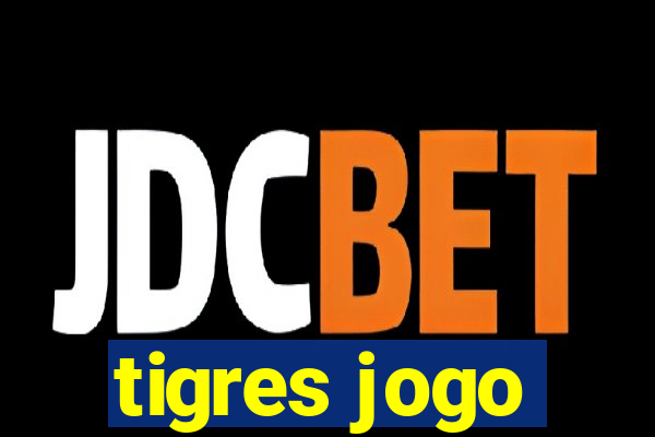 tigres jogo