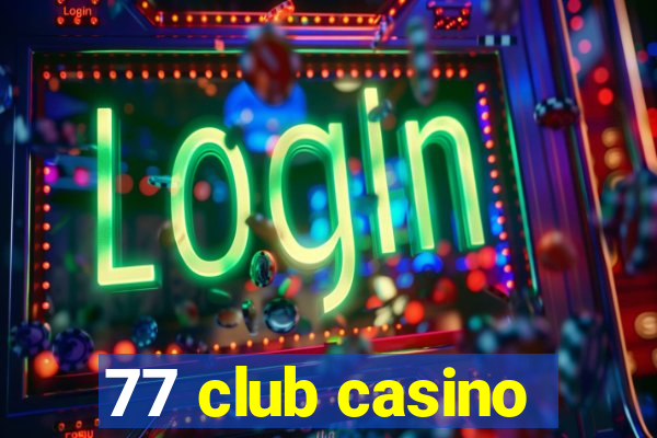 77 club casino