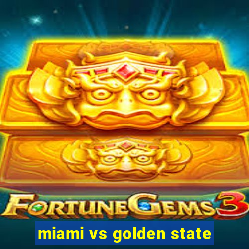 miami vs golden state