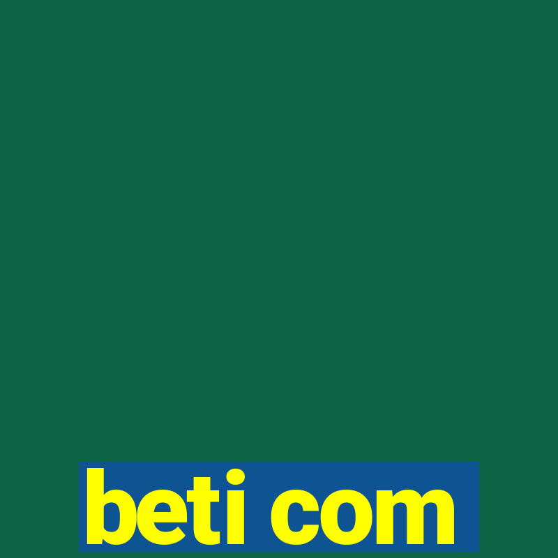 beti com