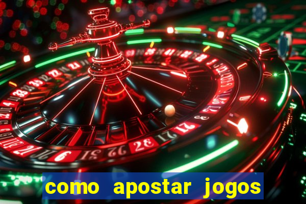 como apostar jogos de futebol