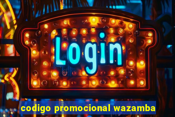 codigo promocional wazamba