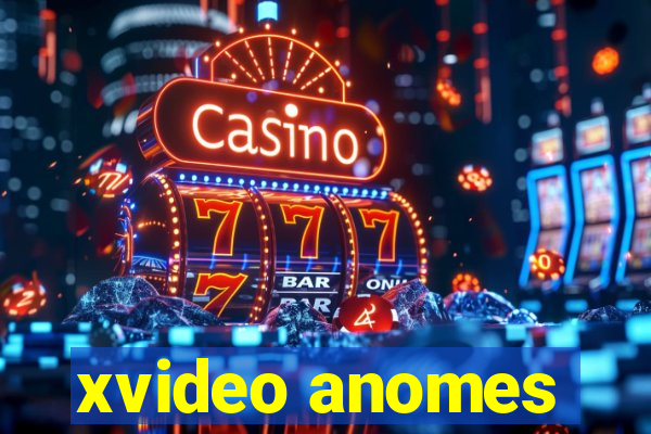 xvideo anomes