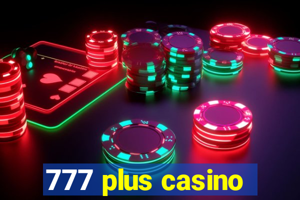 777 plus casino