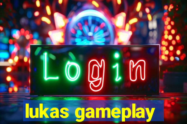 lukas gameplay