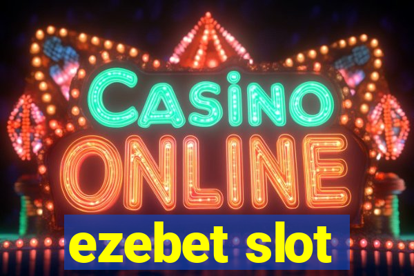 ezebet slot