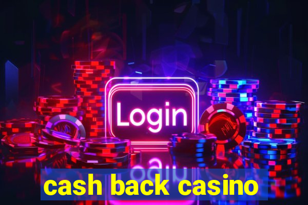 cash back casino