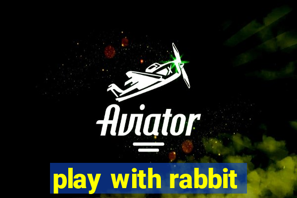 play with rabbit