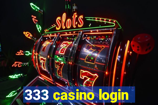 333 casino login