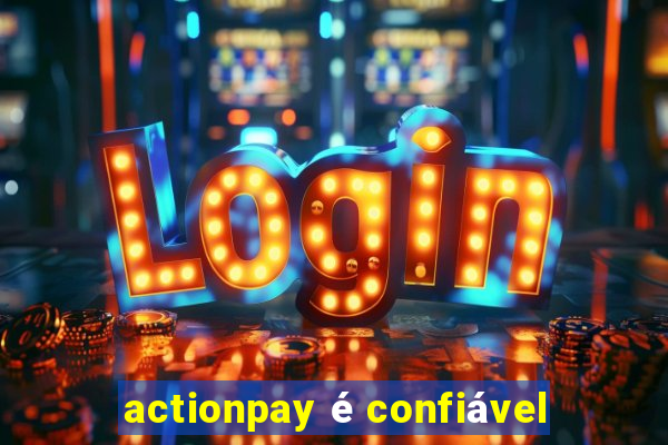 actionpay é confiável