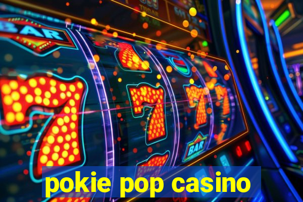 pokie pop casino