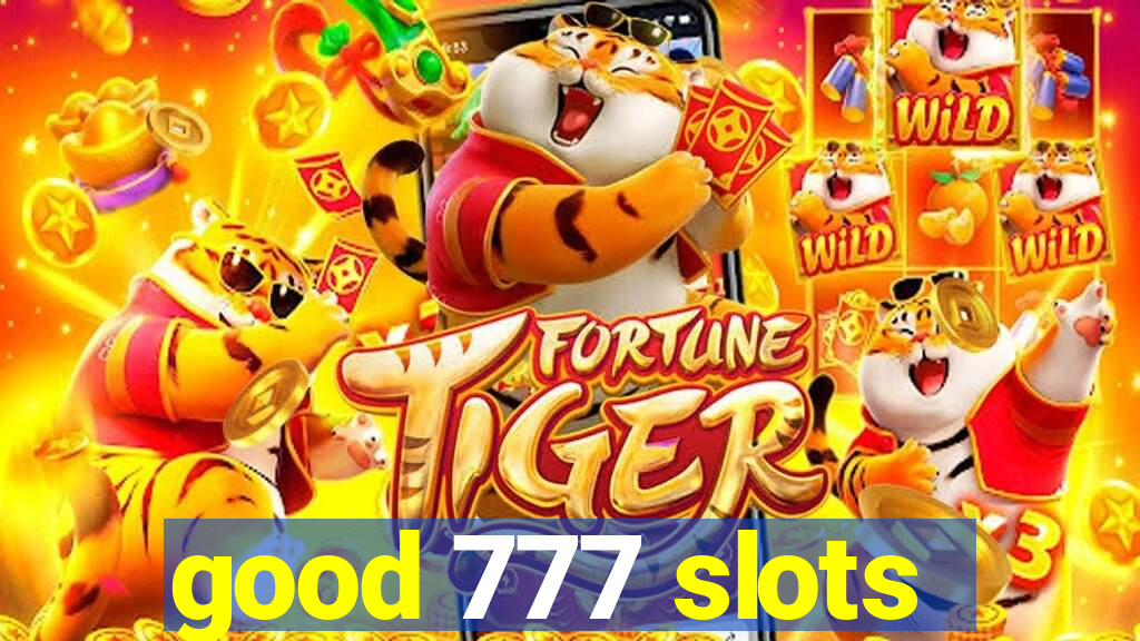 good 777 slots