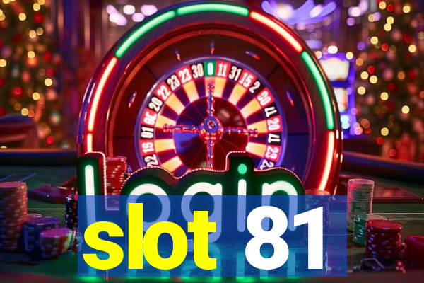 slot 81