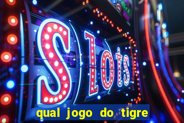 qual jogo do tigre paga mais