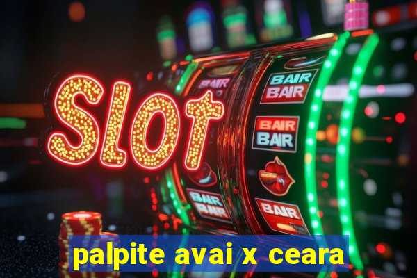 palpite avai x ceara