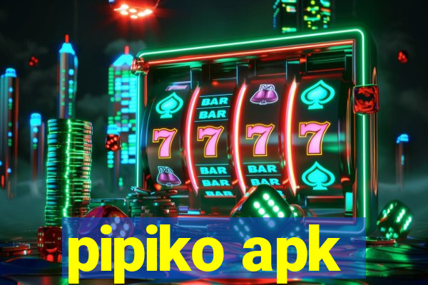 pipiko apk