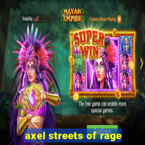 axel streets of rage