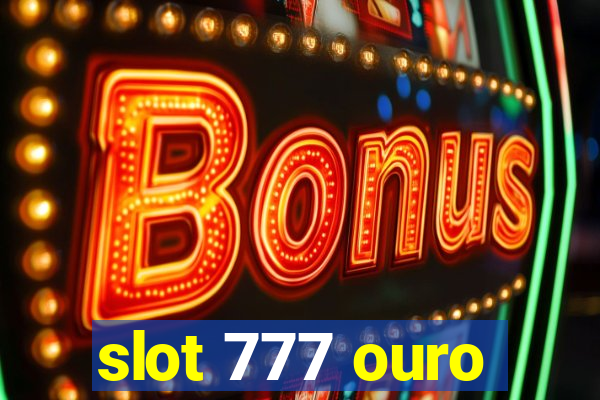 slot 777 ouro