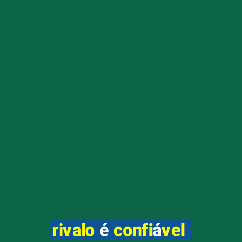 rivalo é confiável