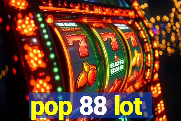 pop 88 lot