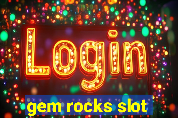 gem rocks slot