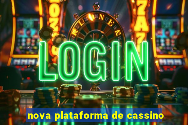 nova plataforma de cassino