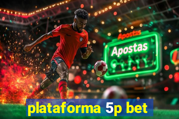 plataforma 5p bet