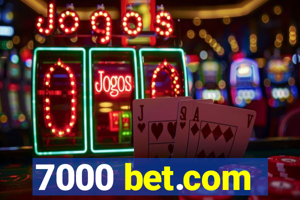 7000 bet.com