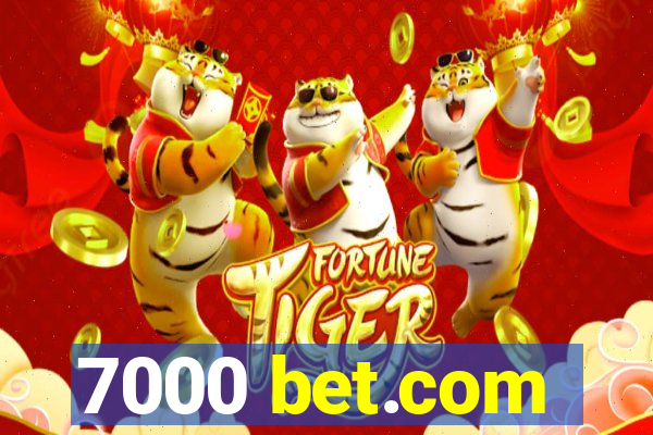 7000 bet.com