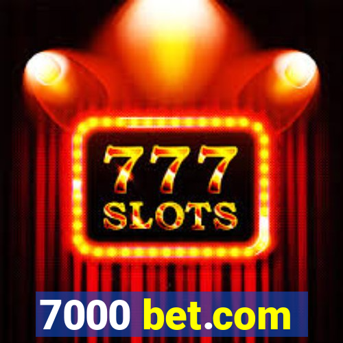 7000 bet.com